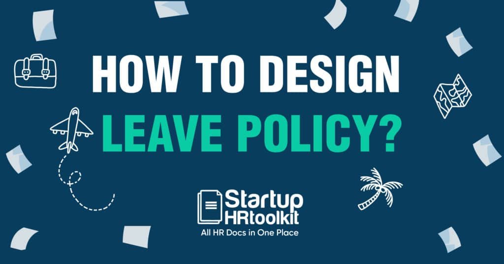 How to Design a Leave Policy?